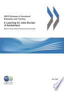 OECD Reviews of Vocational Education and Training: A Learning for Jobs Review of Switzerland 2009 [E-Book] /