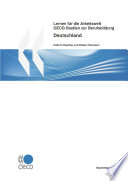 OECD-Studien zur Berufsbildung : Lernen für die Arbeitswelt Studie über Deutschland 2010 [E-Book] /