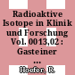 Radioaktive Isotope in Klinik und Forschung Vol. 0013,02 : Gasteiner Isotopensymposium: internationales Symposium 1978 : Bad-Gastein, 1978.
