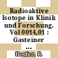 Radioaktive Isotope in Klinik und Forschung. Vol 0014,01 : Gasteiner Isotopensymposium: internationales Symposium. 1980 : Bad-Gastein, 1980.
