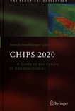 CHIPS 2020 : a guide to the future of nanoelectronics /