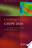 Chips 2020 [E-Book] : A Guide to the Future of Nanoelectronics /