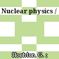 Nuclear physics /
