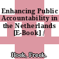 Enhancing Public Accountability in the Netherlands [E-Book] /