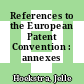References to the European Patent Convention : annexes /