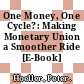 One Money, One Cycle?: Making Monetary Union a Smoother Ride [E-Book] /
