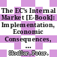 The EC's Internal Market [E-Book]: Implementation, Economic Consequences, Unfinished Business /