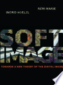 Softimage : towards a new theory of the digital image [E-Book] /