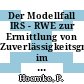 Der Modellfall IRS - RWE zur Ermittlung von Zuverlässigkeitsgrössen im praktischen Betrieb.