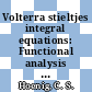 Volterra stieltjes integral equations: Functional analysis methods, linear constraints : Analysis meeting : Campinas, 15.07.74-25.07.74.
