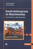 Konstruktionspraxis im Maschinenbau : vom Einzelteil zum Maschinendesign /