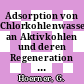 Adsorption von Chlorkohlenwasserstoffen an Aktivkohlen und deren Regeneration durch thermische Desorption.