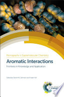 Aromatic interactions : frontiers in knowledge and application [E-Book] /