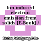 Ion-induced electron emission from solids [E-Book] /