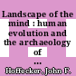 Landscape of the mind : human evolution and the archaeology of thought [E-Book] /