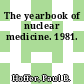 The yearbook of nuclear medicine. 1981.