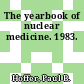 The yearbook of nuclear medicine. 1983.