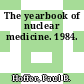 The yearbook of nuclear medicine. 1984.