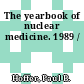 The yearbook of nuclear medicine. 1989 /