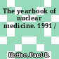 The yearbook of nuclear medicine. 1991 /