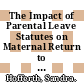 The Impact of Parental Leave Statutes on Maternal Return to Work after Childbirth in the United States [E-Book] /