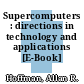 Supercomputers : directions in technology and applications [E-Book] /