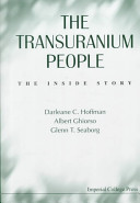 The transuranium people : the inside story /