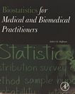 Biostatistics for medical and biomedical practitioners /