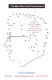 The man who loved only numbers : the story of Paul Erdos and the search for mathematical truth /