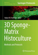 3D Sponge-Matrix Histoculture [E-Book] : Methods and Protocols /