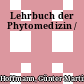 Lehrbuch der Phytomedizin /