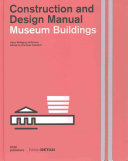 Museum buildings : construction and design manual [E-Book] /