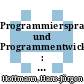 Programmiersprachen und Programmentwicklung : Gesellschaft für Informatik : Fachausschuss Programmiersprachen : Fachtagung. 0006 : Darmstadt, 11.03.80-12.03.80 /