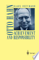 Otto Hahn [E-Book] : Achievement and Responsibility /