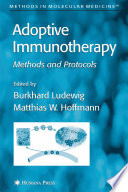 Adoptive Immunotherapy: Methods and Protocols [E-Book] /