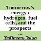 Tomorrow's energy : hydrogen, fuel cells, and the prospects for a cleaner planet [E-Book] /
