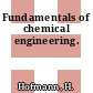 Fundamentals of chemical engineering.
