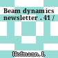 Beam dynamics newsletter . 41 /