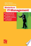 Masterkurs IT-Management [E-Book] : Das Wissen für die erfolgreiche Praxis — Grundlagen und beispielhafte Umsetzung — Für Studenten und Praktiker /