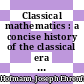 Classical mathematics : a concise history of the classical era in mathematics /