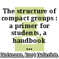 The structure of compact groups : a primer for students, a handbook for the expert [E-Book] /