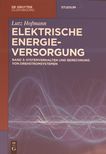 Elektrische Energieversorgung . 3 . Systemverhalten und Berechnung von Drehstromsystemen /