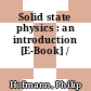 Solid state physics : an introduction [E-Book] /