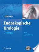 Endoskopische Urologie [E-Book] : Atlas und Lehrbuch /