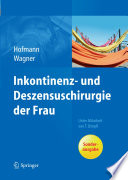 Inkontinenz-und Deszensuschirurgie der Frau [E-Book] /