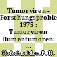 Tumorviren - Forschungsprobleme. 1975 : Tumorviren Humantumoren: Jahrestagung der Gesellschaft für Genetik. 0006 : München, 04.10.74-06.10.74.