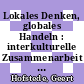 Lokales Denken, globales Handeln : interkulturelle Zusammenarbeit und globales Management /