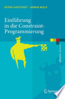 Einführung in die Constraint-Programmierung [E-Book] : Grundlagen, Methoden, Sprachen, Anwendungen /