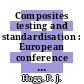 Composites testing and standardisation : European conference on composites testing and standardisation : ECCM CTS : Amsterdam, 08.09.92-10.09.92.