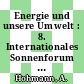 Energie und unsere Umwelt : 8. Internationales Sonnenforum : ISF 1992 : Tagungsbericht 1, Berlin, 30.6. - 3.7.1992.
